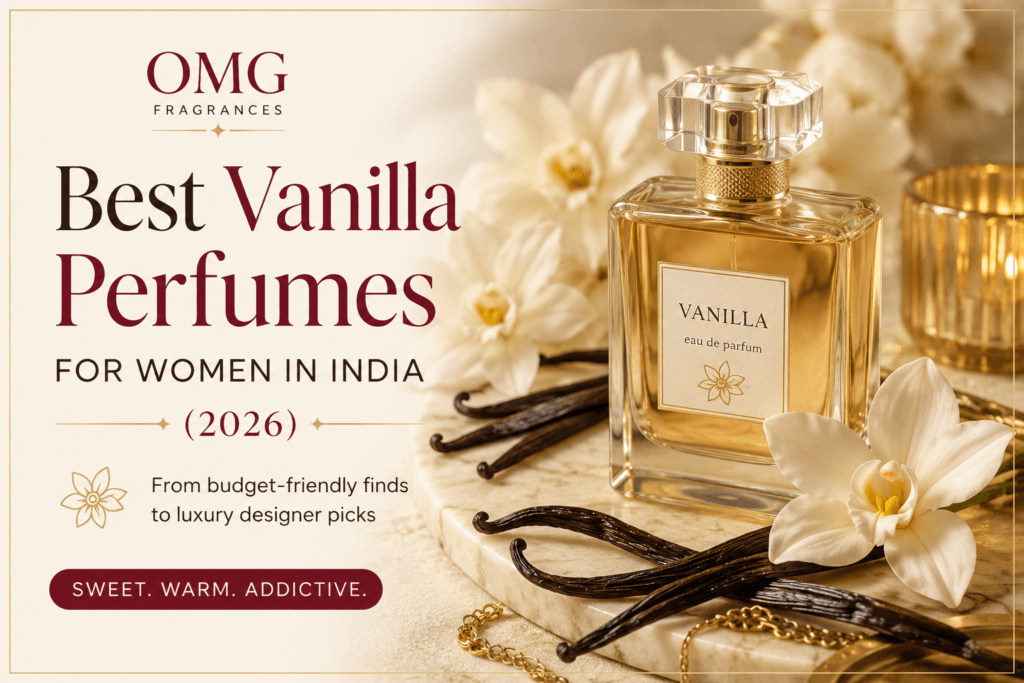 Best vanilla perfumes for women in India 2026 — from budget to luxury